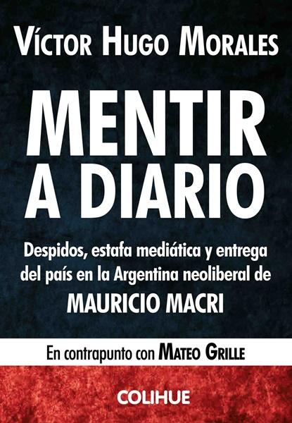 Mentir a diario - Víctor Hugo Morales (baja)